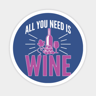 all you need is wine 2 Magnet